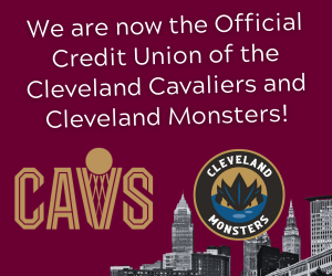 Official Credit Union of the Cleveland Cavs and Monsters